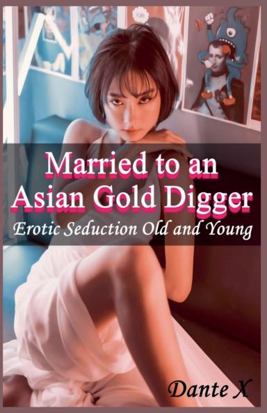 Married to an Asian Gold Digger