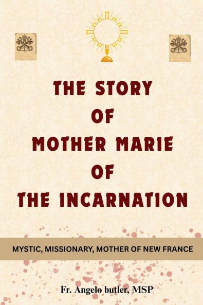 The Story of Mother Marie of the Incarnation
