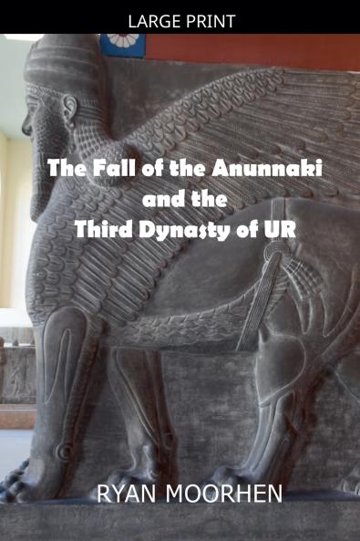 The Fall of the Anunnaki and the Third Dynasty of UR