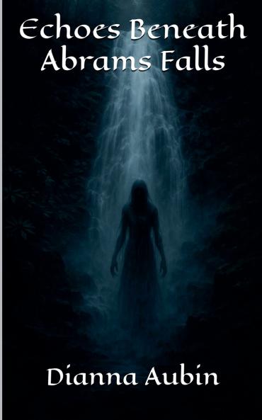 Echos Beneath Abrams Falls