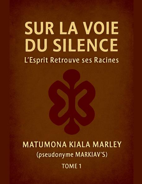 SUR LA VOIE DU SILENCE L'ESPRIT RETROUVE SES RACINES