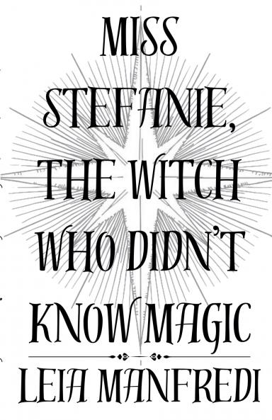 Miss Stefanie the Witch Who Didn't Know Magic