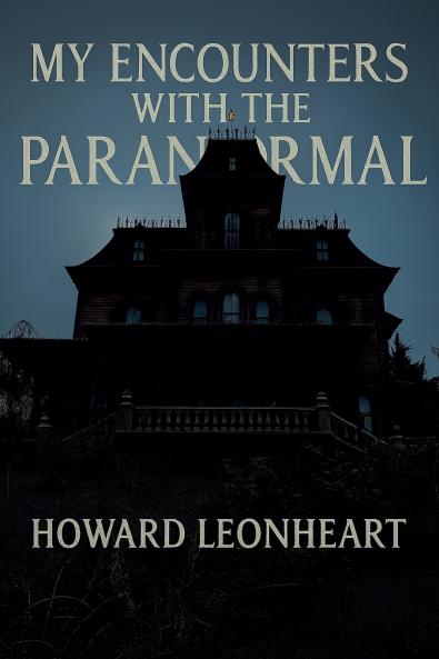My Encounters with the Paranormal