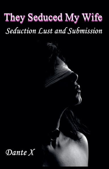 They Seduced My Wife