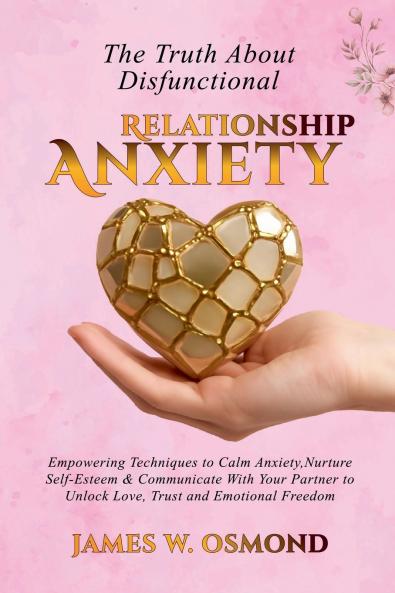 The Truth About Dysfunctional Relationship Anxiety