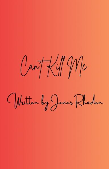 Can't Kill Me