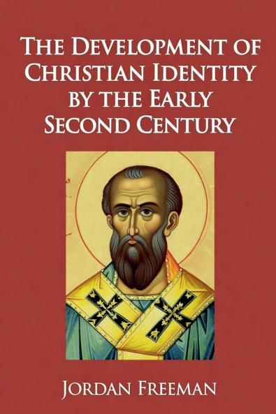The Development of Christian Identity by the Early Second Century