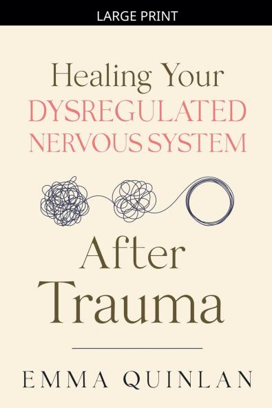 Healing Your Dysregulated Nervous System After Trauma