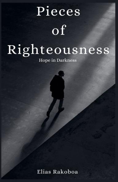 Pieces of Righteousness Hope in Darkness
