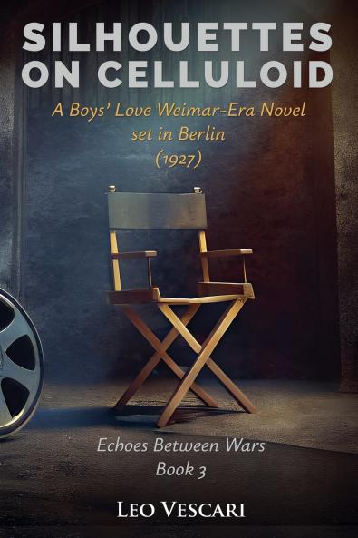 Silhouettes on Celluloid - A Boys' Love Weimar-Era Novel set in Berlin (1927)