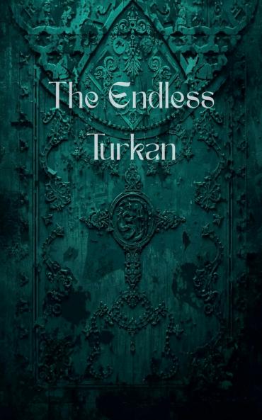 The  Endless Turkan