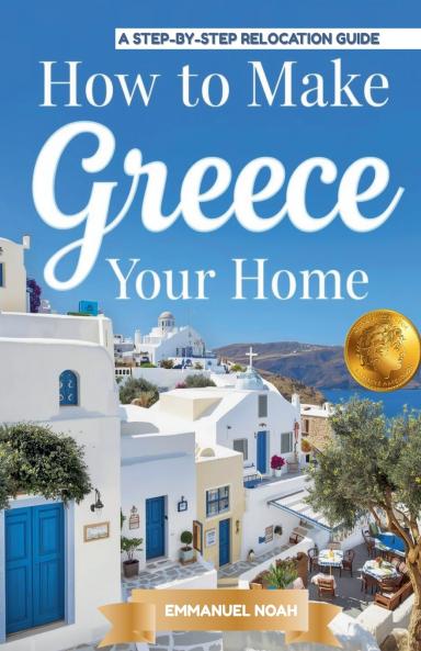How to Make Greece Your Home
