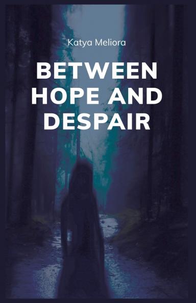 Between Hope and Despair