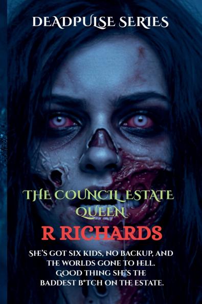 DEADPULSE SERIES The Council Estate Queen