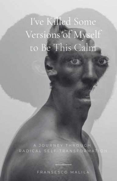 I've Killed Some Versions of Myself to Be This Calm