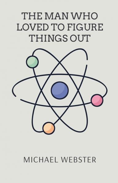 The Man Who Loved to Figure Things Out