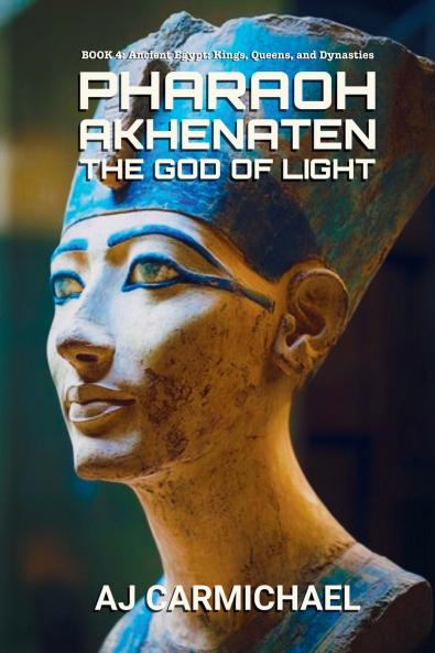 Pharaoh Akhenaten The God of Light