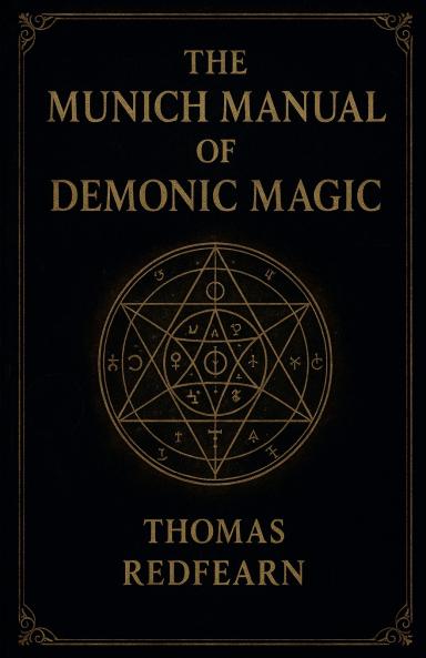 The Munich Manual Of Demonic Magic