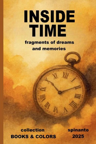 INSIDE TIME  fragments of dreams and memories