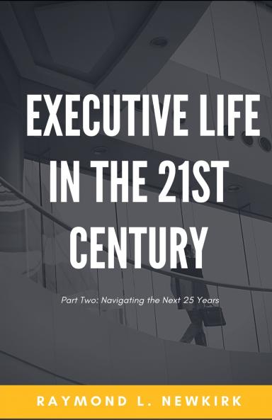 Executive Life in the 21st Century Part 2