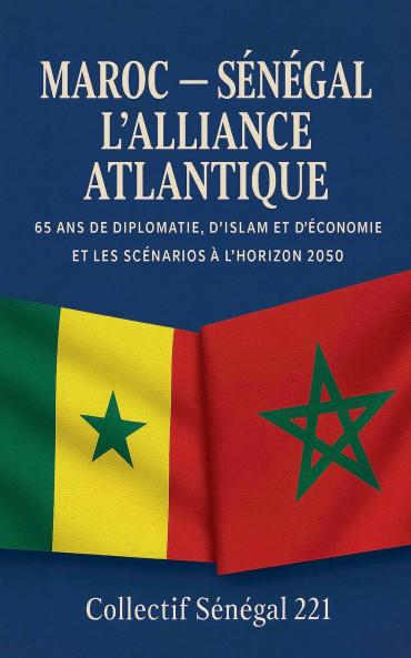 MAROC - SÉNÉGAL L'ALLIANCE ATLANTIQUE
