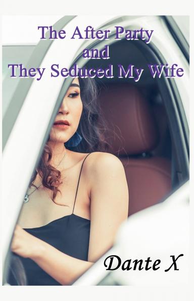 The After Party and They Seduced My Wife