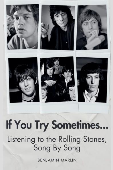 If You Try Sometimes... Listening to the Rolling Stones Song by Song