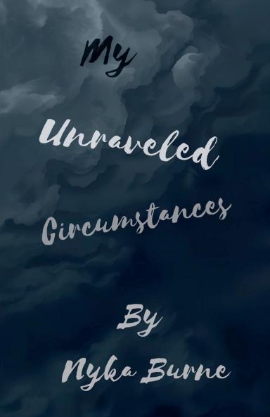 My Unraveled Circumstances