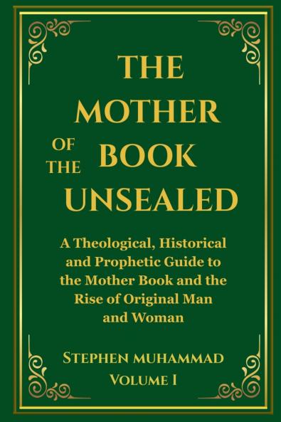 The Mother of the Book Unsealed Volume I