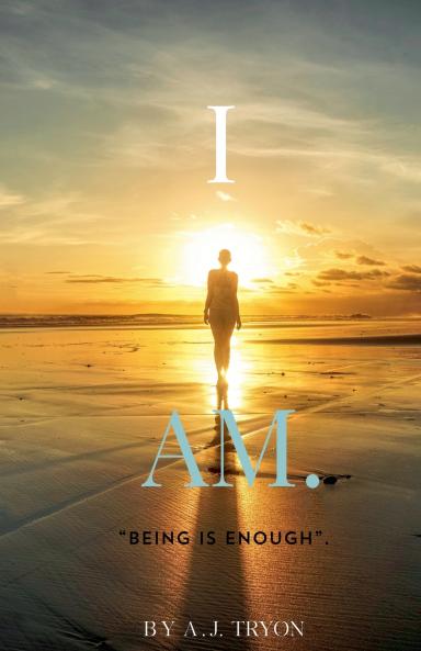 I AM.~Being Is Enough