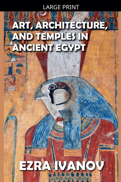 Art Architecture and Temples in Ancient Egypt