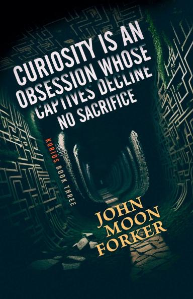 Curiosity Is An Obsession Whose Captives Decline No Sacrifice