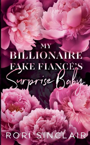 My Billionaire Fake Fiancé's Surprise Baby