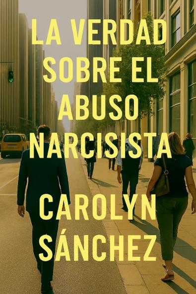 La Verdad Sobre El Abuso Narcisista