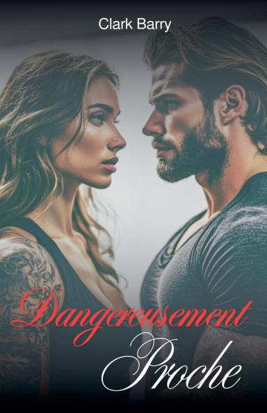 Dangereusement Proche