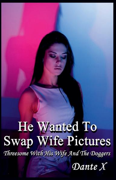 He Wanted To Swap Wife Pictures