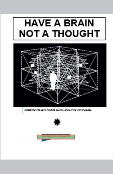 Have a Brain Not a Thought