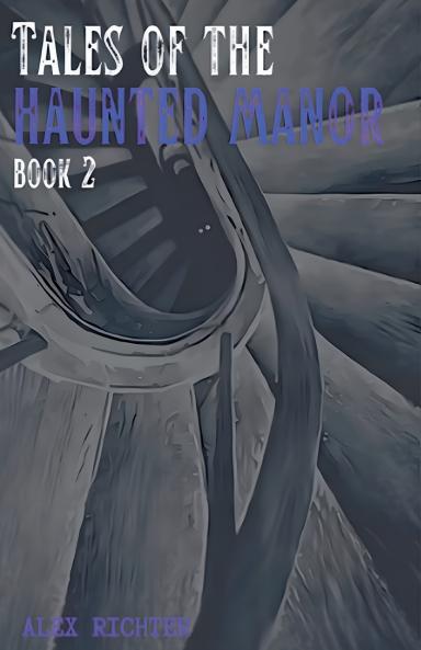 Tales of the Haunted Manor - Book 2