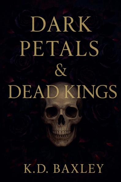 Dark Petals & Dead Kings