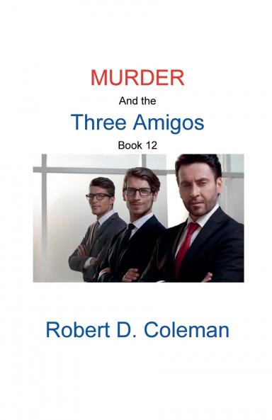 Murder and the Three Amigos Book Twelve