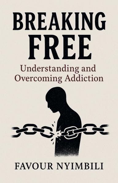 Breaking Free Understanding And Overcoming Addiction