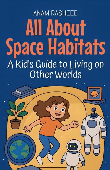 All About Space Habitats