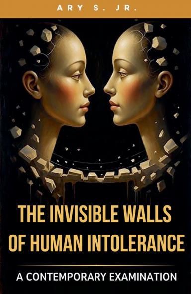 The Invisible Walls of Human Intolerance