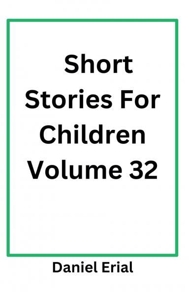 Short Stories For Children Volume 32