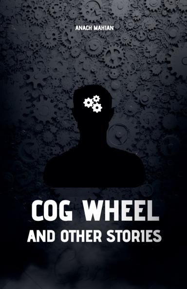 Cog Wheel and Other Stories