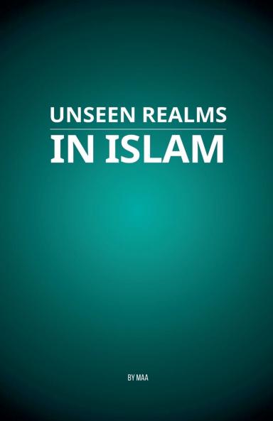 Unseen Realms in Islam