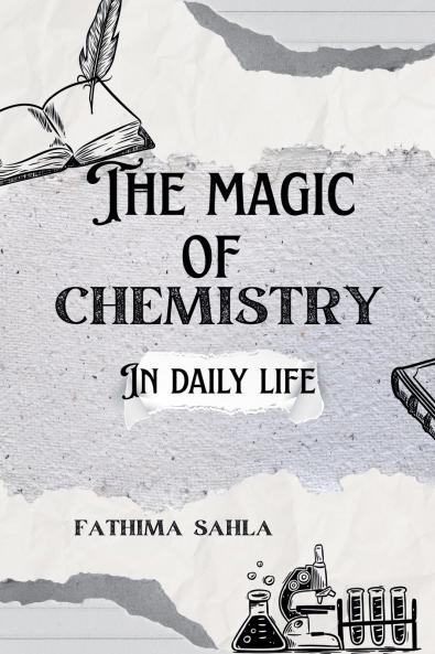 The Magic of Chemistry in Daily Life