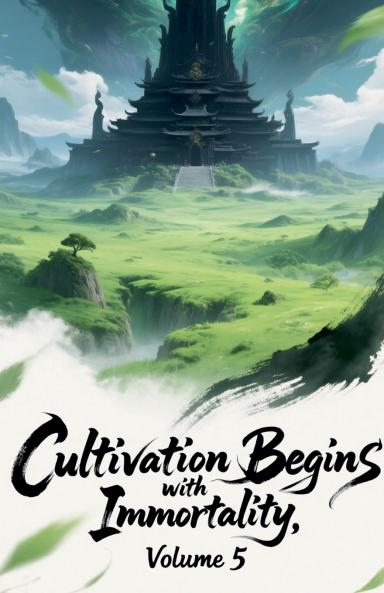 Cultivation Begins with Immortality Volume 5