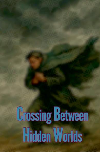 Crossing Between Hidden Worlds