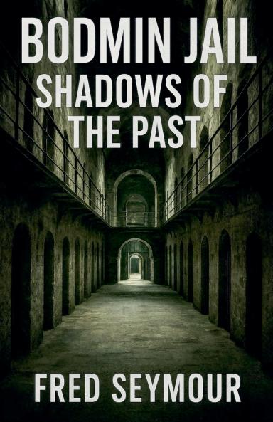 Bodmin Jail Shadows Of The Past